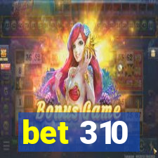 bet 310